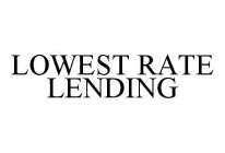 LOWEST RATE LENDING