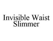 INVISIBLE WAIST SLIMMER