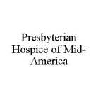 PRESBYTERIAN HOSPICE OF MID-AMERICA