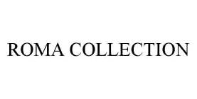 ROMA COLLECTION