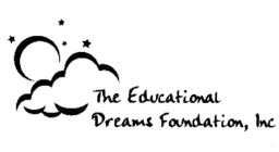 THE EDUCATIONAL DREAMS FOUNDATION, INC.
