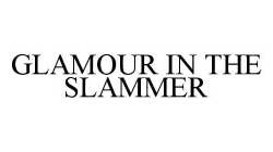 GLAMOUR IN THE SLAMMER