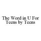 THE WORD IN U FOR TEENS BY TEENS