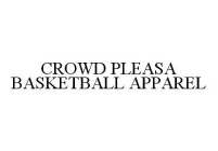 CROWD PLEASA BASKETBALL APPAREL