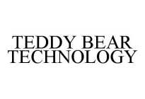 TEDDY BEAR TECHNOLOGY