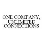 ONE COMPANY, UNLIMITED CONNECTIONS