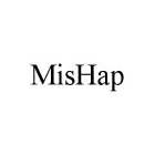 MISHAP