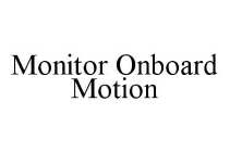 MONITOR ONBOARD MOTION