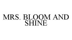 MRS. BLOOM AND SHINE
