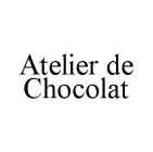 ATELIER DE CHOCOLAT