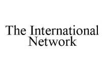 THE INTERNATIONAL NETWORK