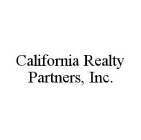 CALIFORNIA REALTY PARTNERS, INC.