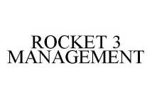ROCKET 3 MANAGEMENT