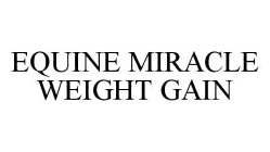 EQUINE MIRACLE WEIGHT GAIN