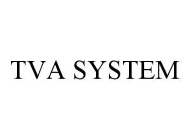 TVA SYSTEM