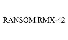 RANSOM RMX-42