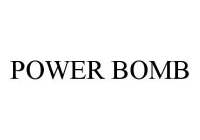 POWER BOMB