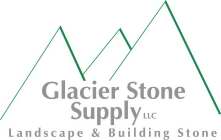 GLACIER STONE SUPPLY LLC LANDSCAPE & BUILDING STONE