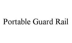 PORTABLE GUARD RAIL