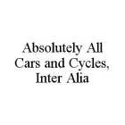 ABSOLUTELY ALL CARS AND CYCLES, INTER ALIA