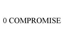 0 COMPROMISE