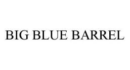 BIG BLUE BARREL
