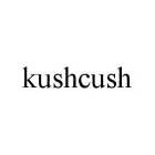 KUSHCUSH
