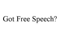 GOT FREE SPEECH?