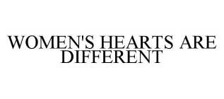 WOMEN'S HEARTS ARE DIFFERENT