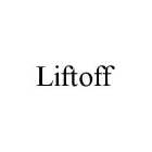 LIFTOFF