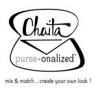 CHAITA PURSE-ONALIZED MIX & MATCH...CREATE YOUR OWN LOOK!
