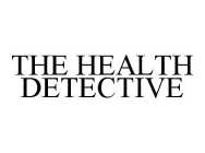 THE HEALTH DETECTIVE