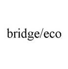BRIDGE/ECO