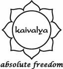 KAIVALYA ABSOLUTE FREEDOM