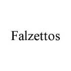 FALZETTOS