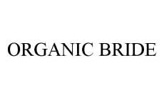 ORGANIC BRIDE