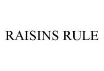 RAISINS RULE