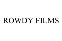 ROWDY FILMS