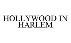 HOLLYWOOD IN HARLEM