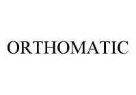 ORTHOMATIC