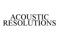 ACOUSTIC RESOLUTIONS