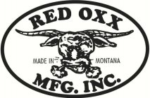 RED OXX MADE IN MONTANA MFG. INC.