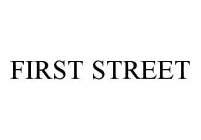 FIRST STREET