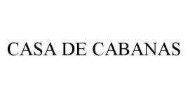 CASA DE CABANAS