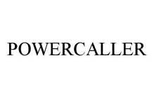 POWERCALLER