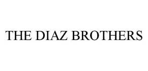 THE DIAZ BROTHERS