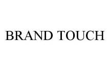 BRAND TOUCH