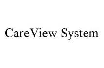 CAREVIEW SYSTEM