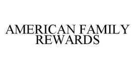 AMERICAN FAMILY REWARDS