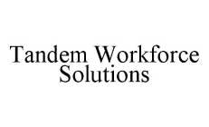 TANDEM WORKFORCE SOLUTIONS